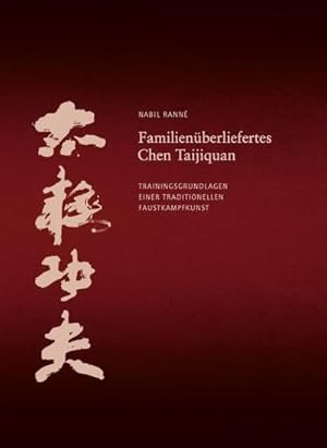 Seller image for Familienberliefertes Chen Taijiquan : Trainingsgrundlagen einer traditionellen Faustkampfkunst for sale by AHA-BUCH GmbH