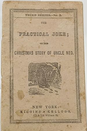 The Practical Joke, or the Christmas Story of Uncle Ned