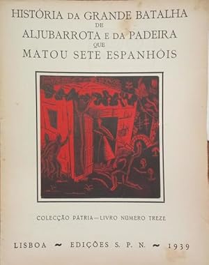 HISTÓRIA DA GRANDE BATALHA DE ALJUBARROTA E DA PADEIRA QUE MATOU SETE ESPANHÓIS.