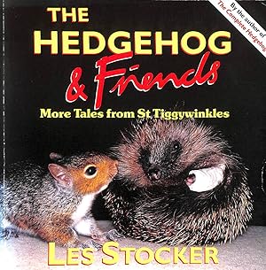 Bild des Verkufers fr The Hedgehog and Friends: More Tales from St.Tiggywinkles zum Verkauf von M Godding Books Ltd