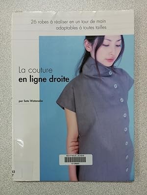 Bild des Verkufers fr La couture en ligne droite : 26 robes  raliser en un tour de main zum Verkauf von Dmons et Merveilles