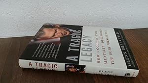 Immagine del venditore per A Tragic Legacy: How a Good vs. Evil Mentality Destroyed the Bush Presidency venduto da BoundlessBookstore