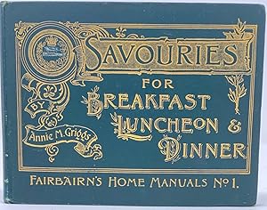 Bild des Verkufers fr Savouries for Breakfast, Luncheon & Dinner zum Verkauf von Nelson Rare Books, ABAA
