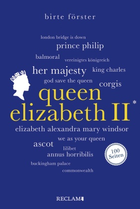 Queen Elizabeth II. | Wissenswertes über Leben und Wirken der beliebten Monarchin | Reclam 100 Se...