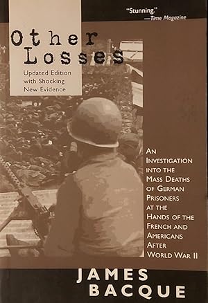 Image du vendeur pour Other Losses: An Investigation into the Mass Deaths of German Prisoners at the Hands of the French and Americans After World War II mis en vente par Mister-Seekers Bookstore