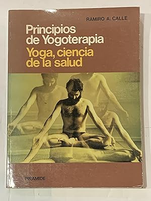 Principios de Yogoterapia. Yoga, ciencia de la salud.