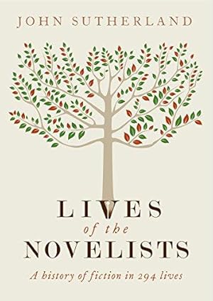 Seller image for Lives of the Novelists: A History of Fiction in 294 Lives for sale by WeBuyBooks