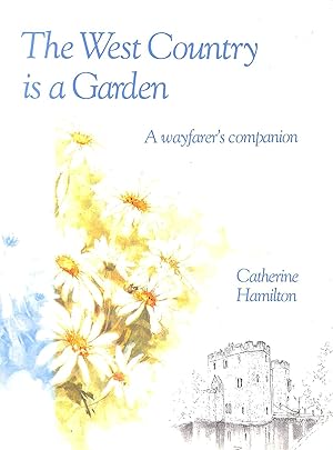 Seller image for The West Country is a Garden for sale by M Godding Books Ltd