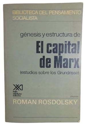 Génesis Y Estructura De El Capital De Marx ( Estudios Sobre Los Grundrisse )