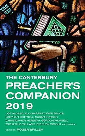 Imagen del vendedor de The Canterbury Preacher's Companion 2019: 150 complete sermons for Sundays, Festivals and Special Occasions a la venta por WeBuyBooks