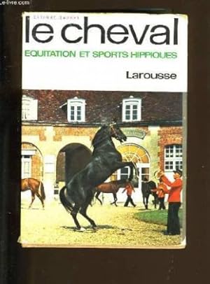 Seller image for LE CHEVAL.EQUITATION ET SPORTS HIPPIQUES. for sale by Ammareal