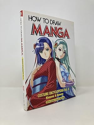 Immagine del venditore per How To Draw Manga Costume Encyclopedia Volume 4: Kimono And Gowns venduto da Southampton Books