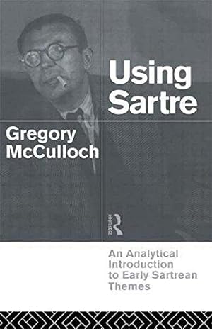Bild des Verkufers fr Using Sartre: An Analytical Introduction to Early Sartrean Themes zum Verkauf von WeBuyBooks