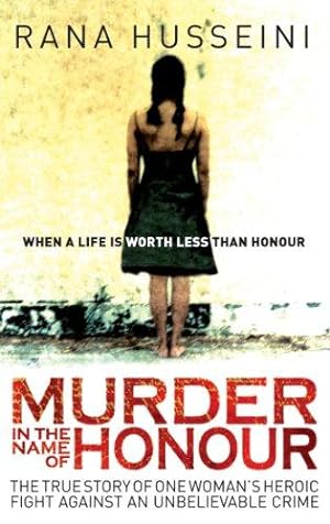 Bild des Verkufers fr Murder in the Name of Honour: The True Story of One Woman's Heroic Fight Against an Unbelievable Crime zum Verkauf von WeBuyBooks