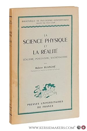 Bild des Verkufers fr La science physique et la ralit. Ralisme, positivisme, mathmatisme. zum Verkauf von Emile Kerssemakers ILAB