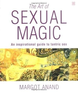 Bild des Verkufers fr The Art of Sexual Magic: An Inspirational Guide to Tantric Sex zum Verkauf von WeBuyBooks