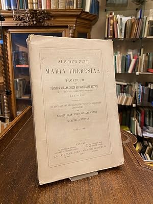 Image du vendeur pour Aus der Zeit Maria Theresias : Tagebuch des Frsten Johann Josef Khevenhller-Metsch, Kaiserlichen Obersthofmeisters 1742 - 1776 : BAND I: 1742 - 1744. mis en vente par Antiquariat an der Stiftskirche