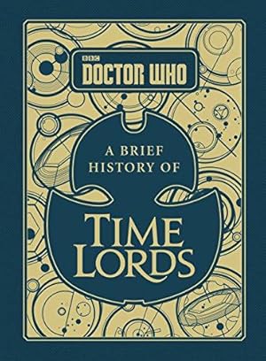 Bild des Verkufers fr Doctor Who: A Brief History of Time Lords: Tribe Steve zum Verkauf von WeBuyBooks