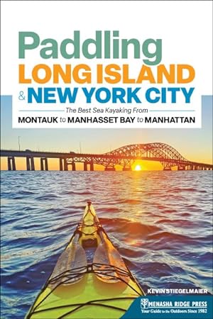 Imagen del vendedor de Paddling Long Island & New York City : The Best Sea Kayaking from Montauk to Manhasset Bay to Manhattan a la venta por GreatBookPrices