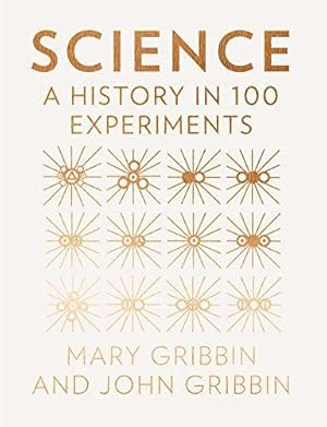 Image du vendeur pour Science: A History in 100 Experiments mis en vente par WeBuyBooks 2