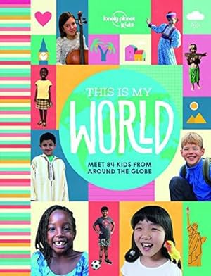 Bild des Verkufers fr Lonely Planet Kids This Is My World zum Verkauf von WeBuyBooks