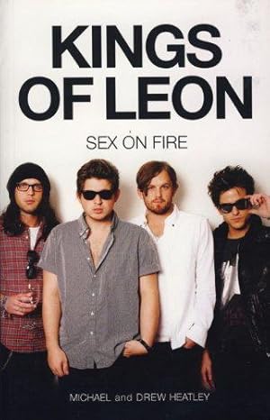 Imagen del vendedor de Kings of Leon: Sex on Fire a la venta por WeBuyBooks