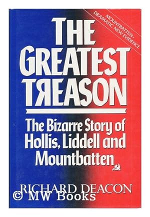 Seller image for The Greatest Treason: Bizarre Story of Hollis, Liddell and Mountbatten for sale by WeBuyBooks