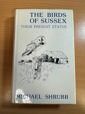 Bild des Verkufers fr The Birds of Sussex Their Present Status zum Verkauf von Quality Books UK