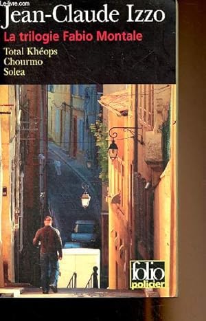 La trilogie Fabio Montale (Total Khéops, Chourmo, Solea) - "Folio policier" n°420