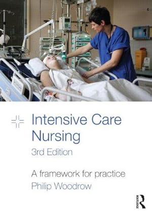 Bild des Verkufers fr Intensive Care Nursing: A Framework for Practice zum Verkauf von WeBuyBooks