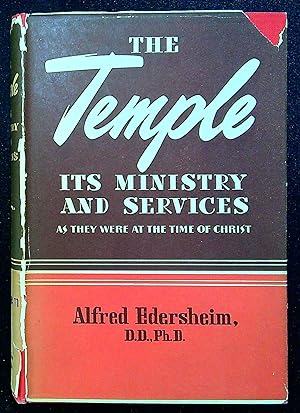 Image du vendeur pour The Temple, its Ministry and Services as they were at the time of Christ mis en vente par Pendleburys - the bookshop in the hills
