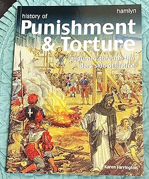 History of Punishment & Torture: A Journey Through the Dark Side of Justice