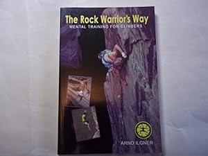 The Rock Warrior's Way: Mental Training for Climbers