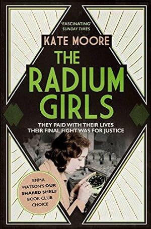 Bild des Verkufers fr The Radium Girls: They paid with their lives. Their final fight was for justice. zum Verkauf von WeBuyBooks