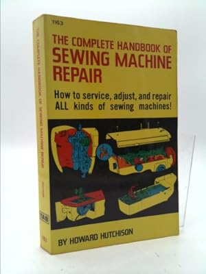 Seller image for The Complete Handbook of Sewing Machine Repair for sale by ThriftBooksVintage