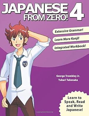 Imagen del vendedor de Japanese from Zero! 4: Proven Techniques to Learn Japanese: Proven Techniques to Learn Japanese for Students and Professionals a la venta por WeBuyBooks