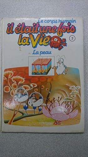 Image du vendeur pour Le corps humain il tait une fois LaVie 2 La peau mis en vente par Dmons et Merveilles