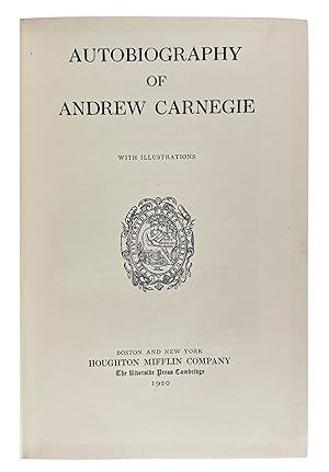 Autobiography of Andrew Carnegie, with Illustrations