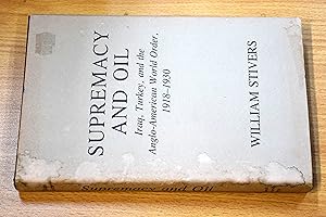 Bild des Verkufers fr Supremacy and Oil: Iraq, Turkey and the Anglo-American World Order, 1918-30 zum Verkauf von HALCYON BOOKS