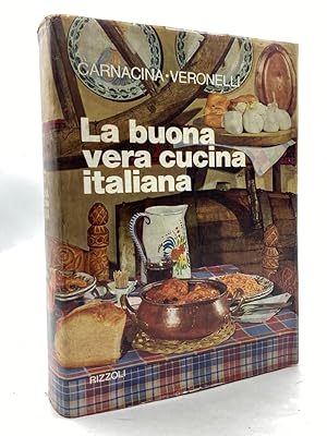 Seller image for La buona vera cucina italiana. for sale by Libreria antiquaria Dedalo M. Bosio