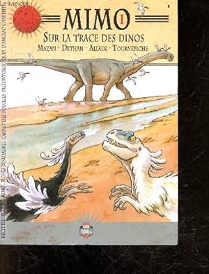 Mimo I, sur la trace des dinos - recit illustre de mimo, fiches dinosaures, carnet de fouilles pa...