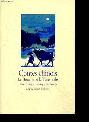 Image du vendeur pour Contes chinois - Le bouvier et la tisserande - contes choisis et traduits par Lisa Bresner mis en vente par Le-Livre