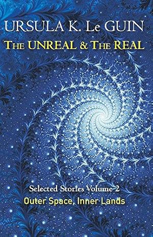 Seller image for The Unreal and the Real Volume 2: Selected Stories of Ursula K. Le Guin: Outer Space & Inner Lands for sale by WeBuyBooks