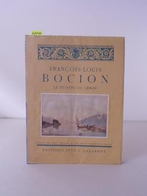 Francois-Louis Bocion. Le peintre du Léman. Texte de Paul Budry & dix-huit reproductions.