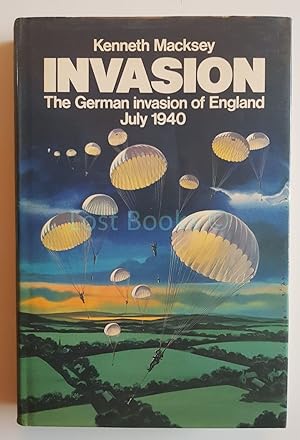 Invasion; The German Invasion of England, July 1940