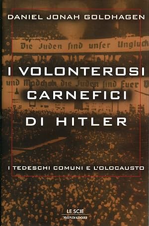 Seller image for I volenterosi carnefici di Hitler I tedeschi comuni e l'Olocausto for sale by Di Mano in Mano Soc. Coop