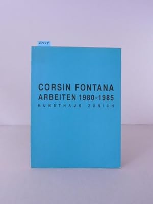 Seller image for Corsin Fontana. Arbeiten 1980 - 1985. for sale by Kunstantiquariat Rolf Brehmer