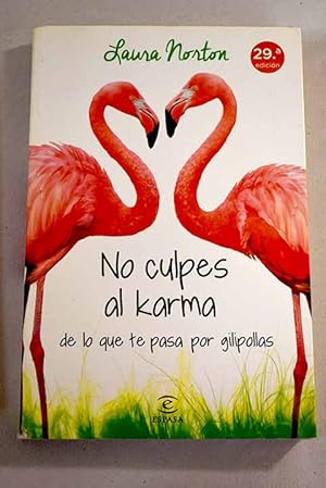 Imagen del vendedor de No culpes al karma de lo que te pasa por gilipollas a la venta por Alcan Libros