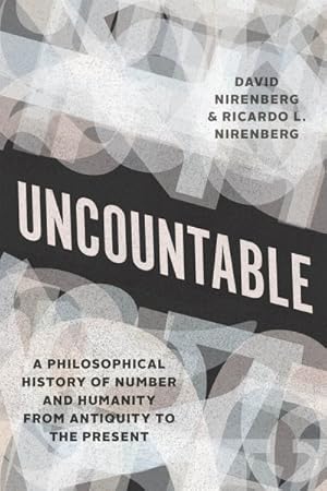 Seller image for Uncountable : A Philosophical History of Number and Humanity from Antiquity to the Present for sale by GreatBookPricesUK