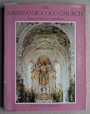 Seller image for The Bavarian Rococo Church. Between Faith and Aestheticism for sale by Tombland Bookshop